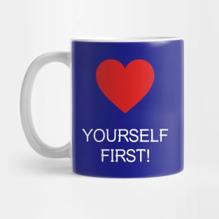 Love yourself first! Mug